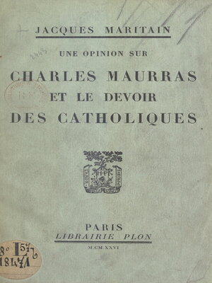 cover image of Une opinion sur Charles Maurras et le devoir des Catholiques